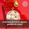 Conoce la historia detrás algunos de los platillos más famosos de China